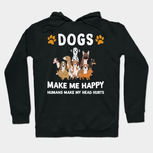 Dogs Make Me Happy Humans Make My Head Hurts Hoodie